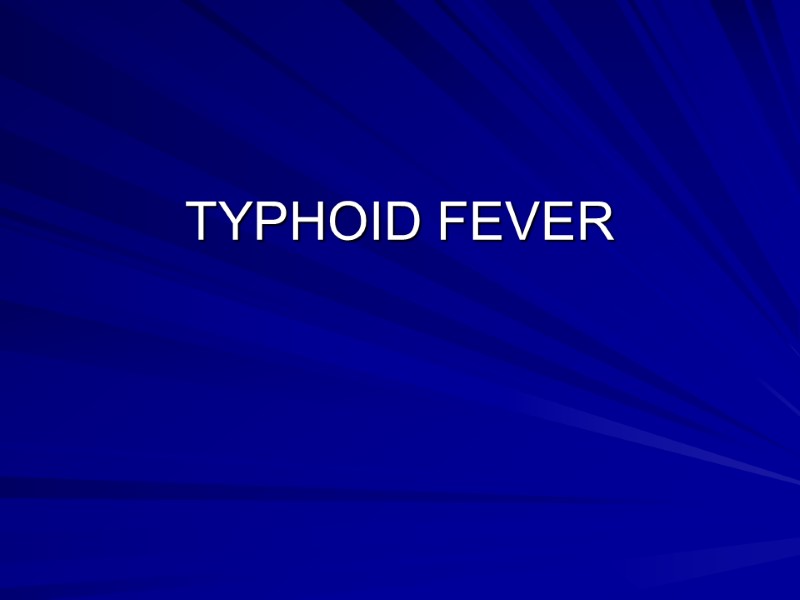 TYPHOID FEVER